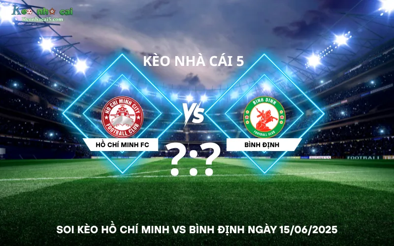 Soi kèo Hồ Chí Minh vs Bình Định