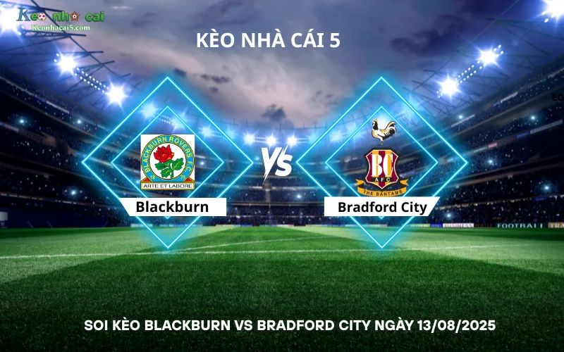 Soi kèo Blackburn vs Bradford City