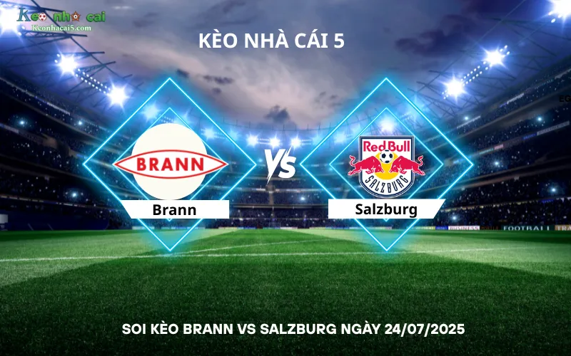 Soi kèo Brann vs Salzburg