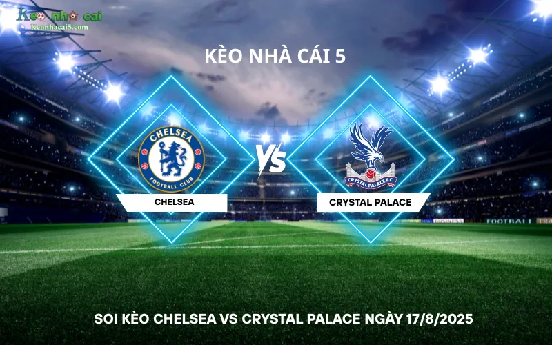 Soi kèo Chelsea VS Crystal Palace
