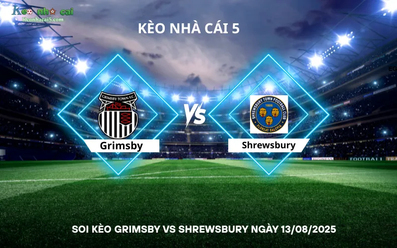 Soi kèo Grimsby vs Shrewsbury
