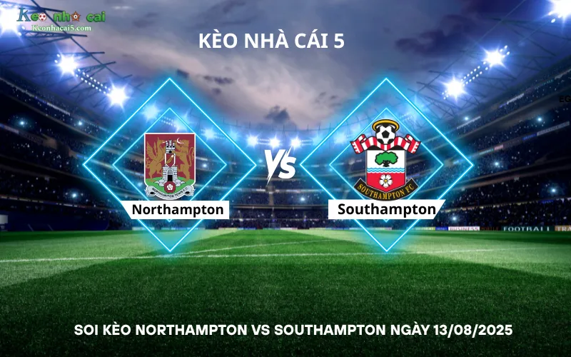 Soi kèo Northampton vs Southampton