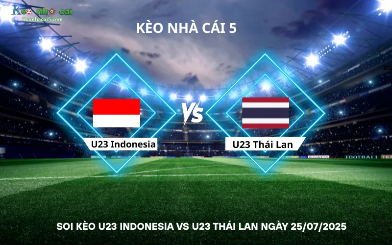 Soi kèo U23 Indonesia vs U23 Thái Lan