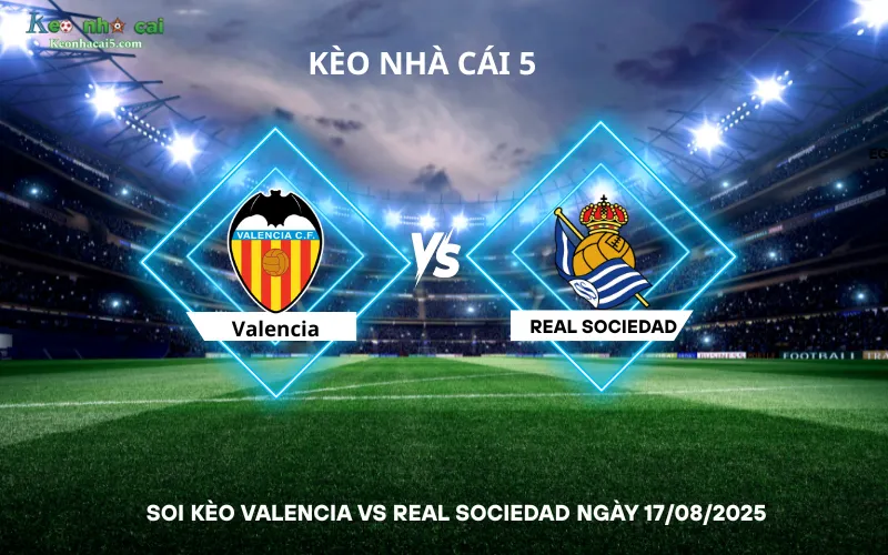 Soi kèo Valencia vs Real Sociedad