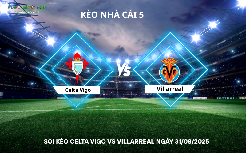 Soi kèo Celta Vigo vs Villarreal