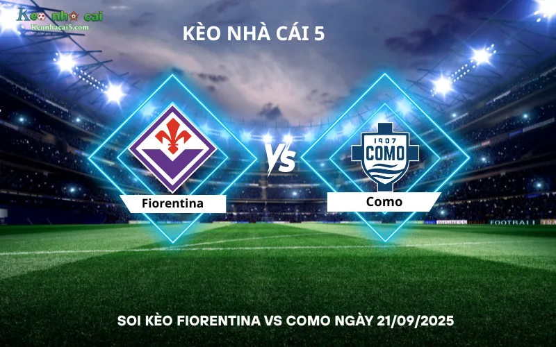 Soi kèo Fiorentina vs Como