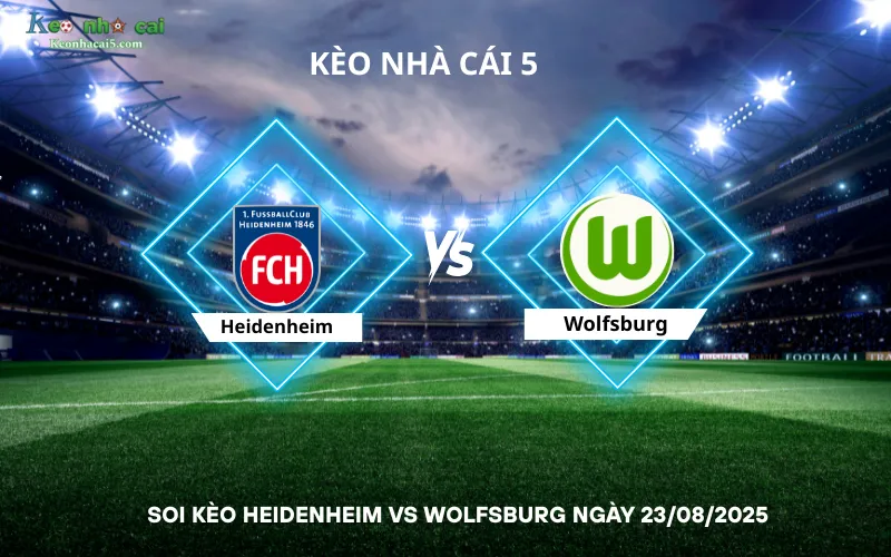 Soi kèo Heidenheim vs Wolfsburg