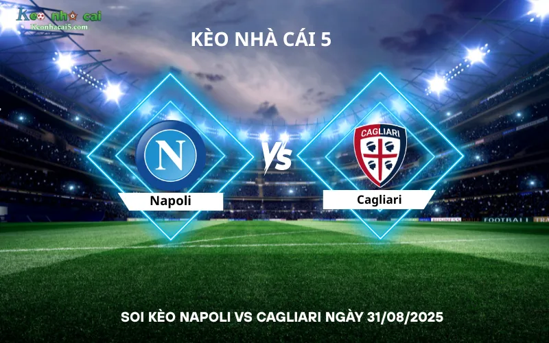 Soi kèo Napoli vs Cagliari