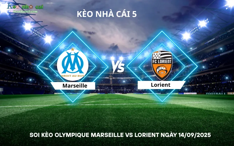 Soi kèo Olympique Marseille vs Lorient
