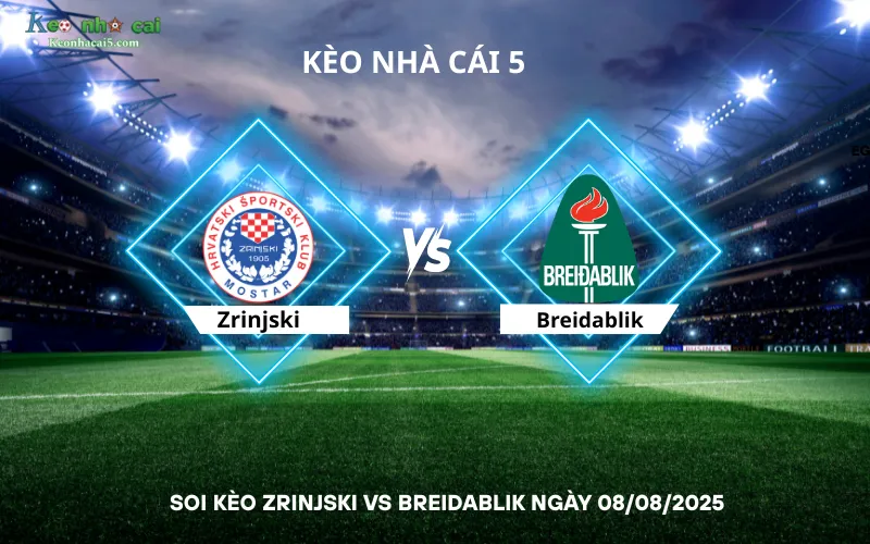 Soi kèo Zrinjski vs Breidablik