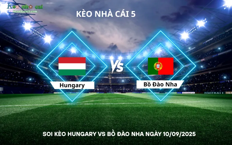 Soi kèo Hungary vs Bồ Đào Nha