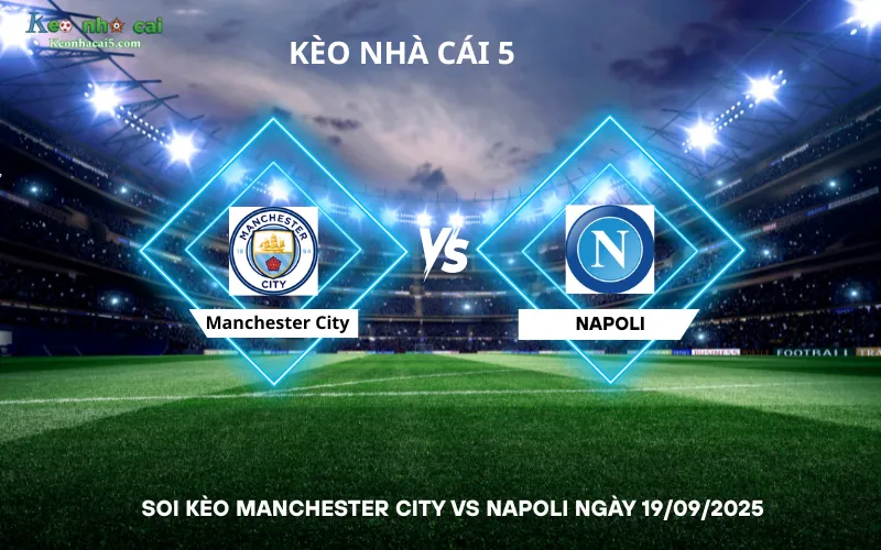 Soi kèo Manchester City vs Napoli