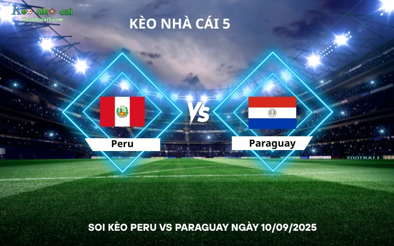 Soi kèo Peru vs Paraguay